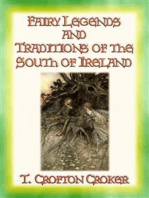 FAIRY LEGENDS AND TRADITIONS OF THE SOUTH OF IRELAND - 40 Folk and Fairy Legends - 40 Celtic Legends and Tales