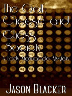 The Golf, Cheese and Chess Society: A Lady Marmalade Mystery, #7