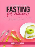 Intermittent Fasting for Women: Discover the Best Beginners Guide for Women to Boost Weight Loss, Burning Fat, Anti-Aging and Live a Healthy Life; Using Proven Fasting & Ketogenic Diet Techniques!