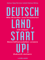 Deutschland, Startup!: Wie Gründer und Investoren mit neuen Geschäftsmodellen unsere Zukunft sichern