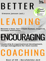 Better Leading Encouraging Coaching: Become a boss, but remain human, inspire & increase motivation, leadership & organizational development, change management for more sucess