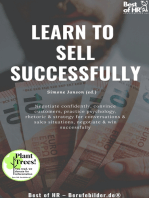 Learn to Sell Successfully: Negotiate confidently, convince customers, practice psychology, rhetoric & strategy for conversations & sales situations, negotiate & win successfully