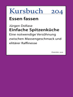 Einfache Spitzenküche.: Eine notwendige Versöhnung zwischen Massengeschmack und elitärer Raffinesse