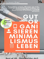 Gut organisieren Minimalismus leben: Prioritäten setzen, Weniger ist mehr, richtige Entscheidungen treffen, mit Zeitmanagement & Ordnung Dauerstress & Zeitfallen perfekt meistern