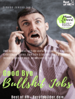Good Bye Bullshit Jobs: Deal with your boss, only do useful things, find meaning & earn more money, save time & become more productive, delegate unloved work, be efficient & happy