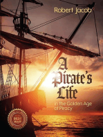 A Pirate's Life in the Golden Age of Piracy