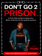 Don't Go 2 Prison: A Five Step Guide to Keep Your Black Child out of the Judicial System