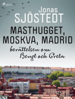 Masthugget, Moskva, Madrid 