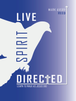 Live Spirit-Directed: Learn To Walk As Jesus Did