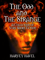 The Odd and The Strange: A Collection of Very Short Fiction
