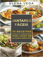 Jantares faceis:75 receitas faceis e sabrosos para fazer em alguns minutos