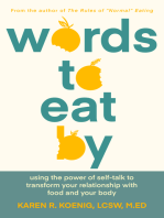 Words to Eat By: Using the Power of Self-talk to Transform Your Relationship with Food and Your Body