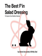 The Best F'in Salad Dressing Ever: To Impress Even Stubborn Bunnies