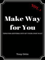 Make Way for You Vol. 1: Tips for getting out of your own way