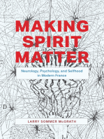 Making Spirit Matter: Neurology, Psychology, and Selfhood in Modern France