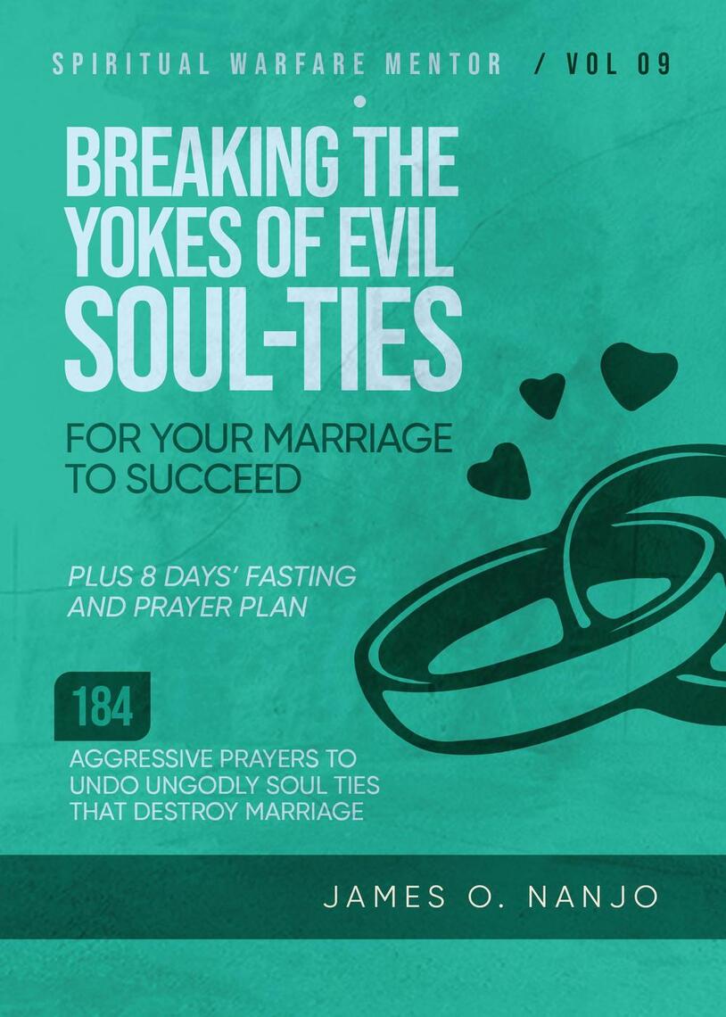 Breaking The Yokes of Evil Soul-Ties for Your Marriage to Succeed by ...