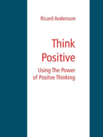 Think Positive: Using The Power of Positve Thinking