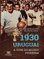 1930 Uruguai: A Copa do Mundo pioneira