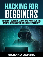Hacking for Beginners: Mastery Guide to Learn and Practice the Basics of Computer and Cyber Security
