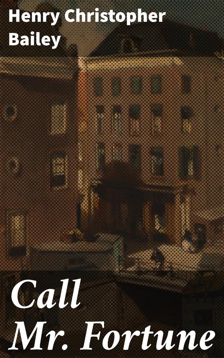 Call Mr. Fortune by Henry Christopher Bailey - Ebook | Scribd