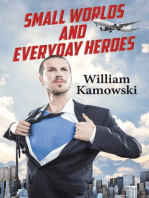 Small Worlds and Everyday Heroes