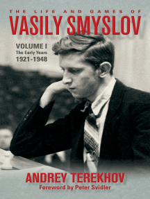 The Life & Games of Vasily Smyslov: Volume 1: The Early Years 1921-1948