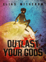 Outlast Your Gods