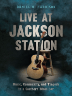 Live at Jackson Station: Music, Community, and Tragedy in a Southern Blues Bar