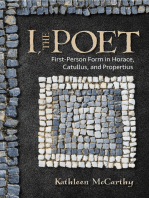 I, the Poet: First-Person Form in Horace, Catullus, and Propertius