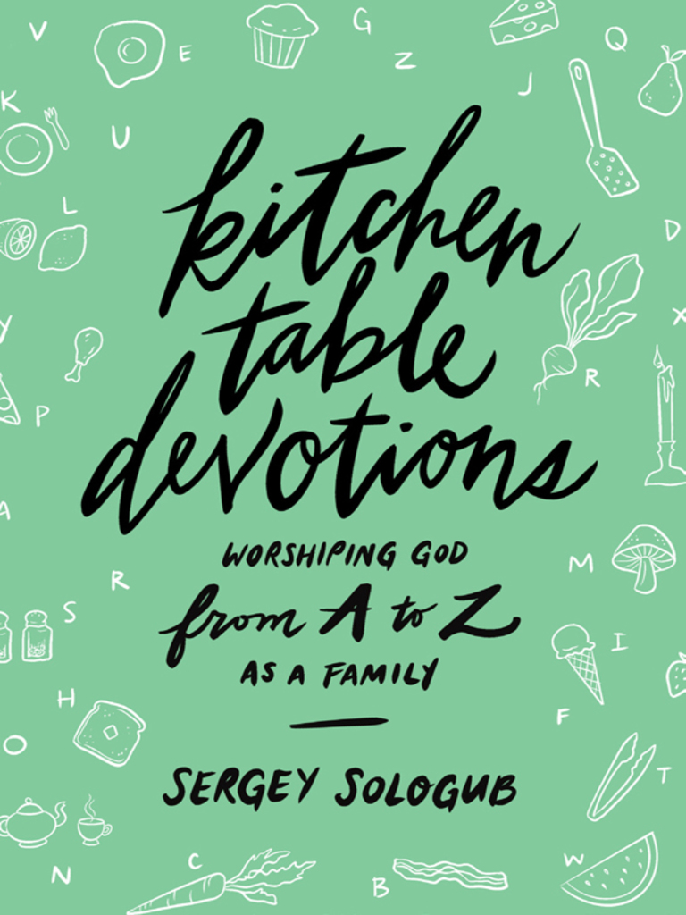 Kitchen Table Devotions by Sergey Sologub (Ebook) - Read free for 30 days