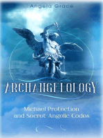 Archangelology Michael Protection and Secret Angelic Codes: Archangelology Book Series 2 Archangel Michael: Archangelology, #2