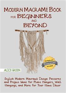 Macrame Pattern Book for Women: Modern Macrame Projects for Your Home  Decor: Macrame for Beginners - Mother's Day Gift (Paperback)