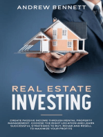 Real Estate Investing: Create Passive Income through Rental Property Management. Choose the Right Location and Learn Successful Strategies to Buy, Rehab and Resell to Maximize Your Profits