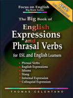 The Big Book of English Expressions and Phrasal Verbs for ESL and English Learners; Phrasal Verbs, English Expressions, Idioms, Slang, Informal and Colloquial Expression: Focus on English Big Book Series