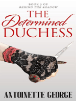 The Determined Duchess: Behind The Shadow, #3