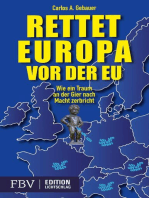 Rettet Europa vor der EU: Wie ein Traum an der Gier nach Macht zerbricht