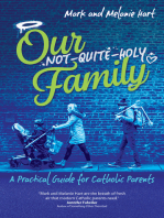 Our Not-Quite-Holy Family: A Practical Guide for Catholic Parents