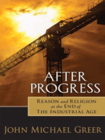 After Progress: Reason and Religion at the End of the Industrial Age