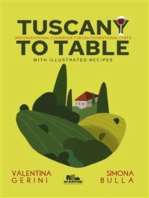 Tuscany to table: Unconventional cookbook for unconventional chefs (with illustrated recipes)