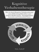 Kognitive Verhaltenstherapie: Wie wir durch Kognitive Verhaltenstherapie unser Selbstwertgefühl stärken und positives Denken lernen - Zwangsgedanken loswerden und Gelassenheit lernen