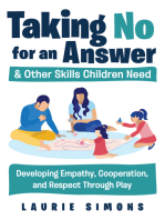 Taking No for an Answer and Other Skills Children Need: Developing Empathy, Cooperation, and Respect Through Play