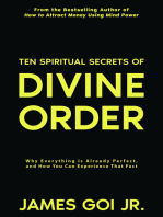 Ten Spiritual Secrets of Divine Order: Why Everything Is Already Perfect and How You Can Experience That Fact