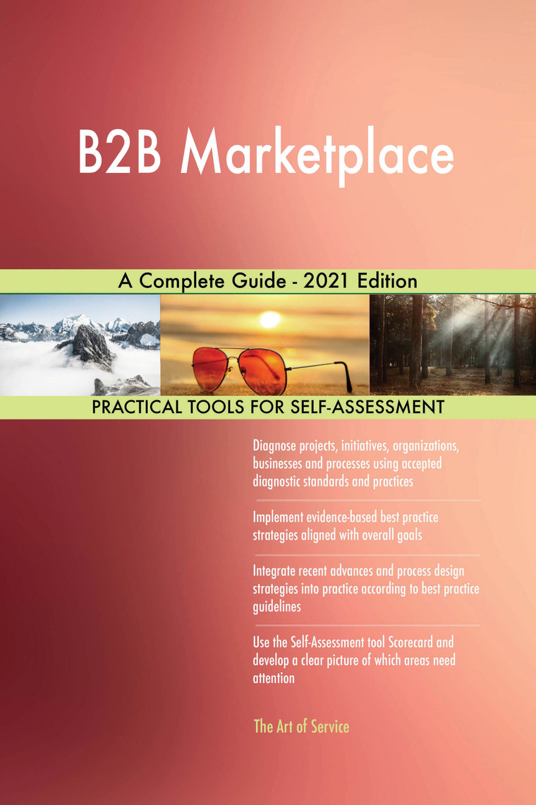B2B Marketplace A Complete Guide - 2021 Edition by Gerardus Blokdyk ...