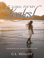 Lord, Fix My Leaks! Unleashing the Woman of God in You