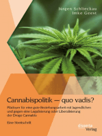 Cannabispolitik – quo vadis? Plädoyer für eine gute Beziehungsarbeit mit Jugendlichen und gegen eine Legalisierung oder Liberalisierung der Droge Cannabis: Eine Streitschrift