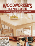 Woodworker's Handbook: The Beginner's Reference to Tools, Materials, and Skills, Plus Essential Projects to Make