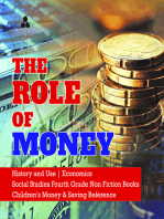 The Role of Money | History and Use | Economics | Social Studies Fourth Grade Non Fiction Books | Children's Money & Saving Reference