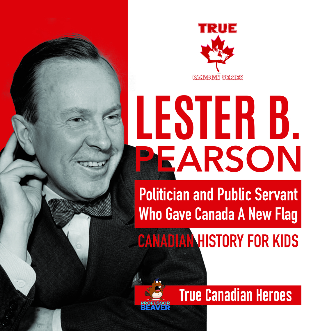 Lester B. Pearson - Politician and Public Servant Who Gave Canada A New ...