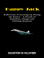 Happy Jack: Reflections of Growing Up During the Sixties – A Decade of Rebellion, Change and Defining Moments