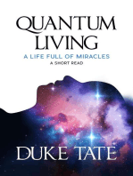 Quantum Living: A Life Full of Miracles: My Big Journey